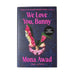 We Love You, Bunny: Signed Edition (Hardback) by Mona Awad