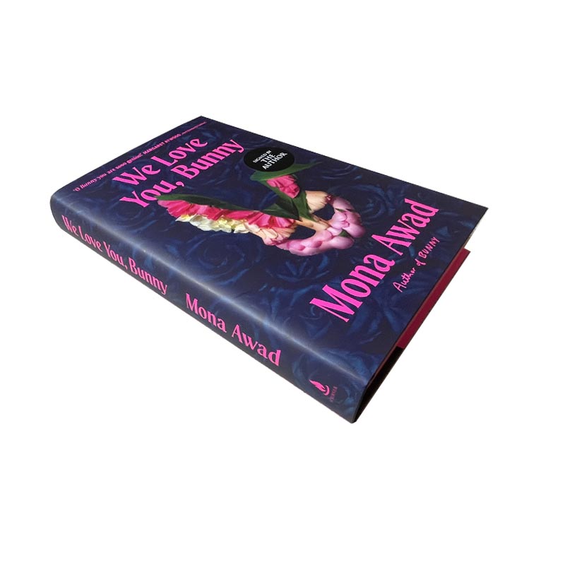 We Love You, Bunny: Signed Edition (Hardback) by Mona Awad