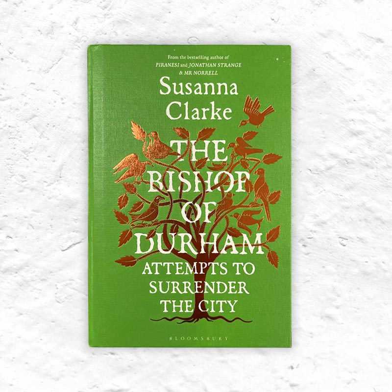 The Bishop of Durham Attempts to Surrender the City, by Susanna Clarke - Signed Hardback