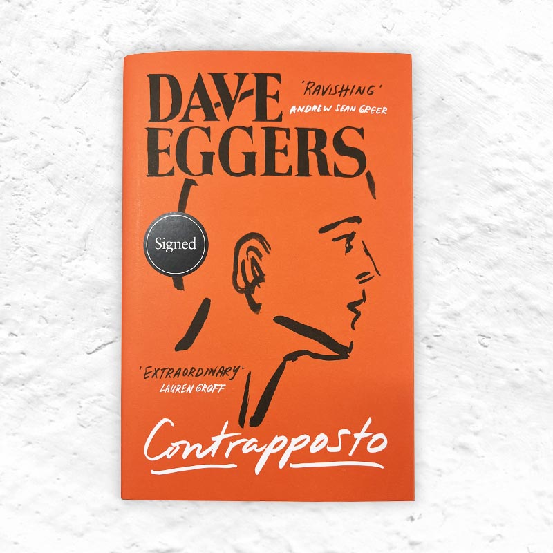 Contrapposto by Dave Eggers - signed hardback