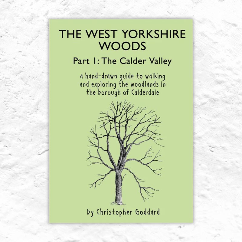 The West Yorkshire Woods Part 1: The Calder Valley by Christopher Goddard