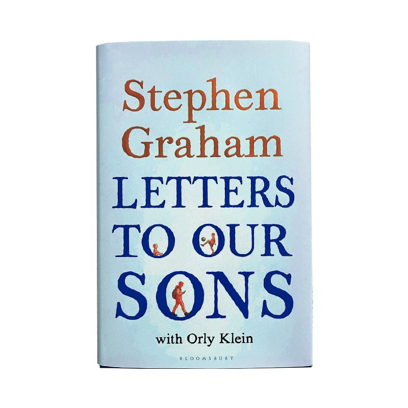 Letters To Our Sons by Stephen Graham with Orly Klein - signed hardback