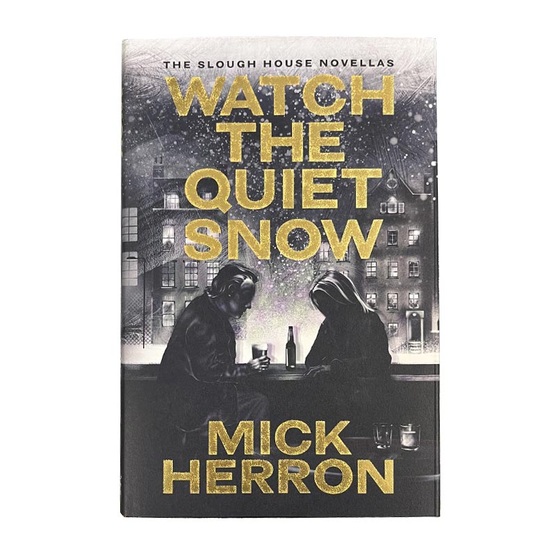 Watch the Quiet Snow, by Mick Herron - Signed Hardback
