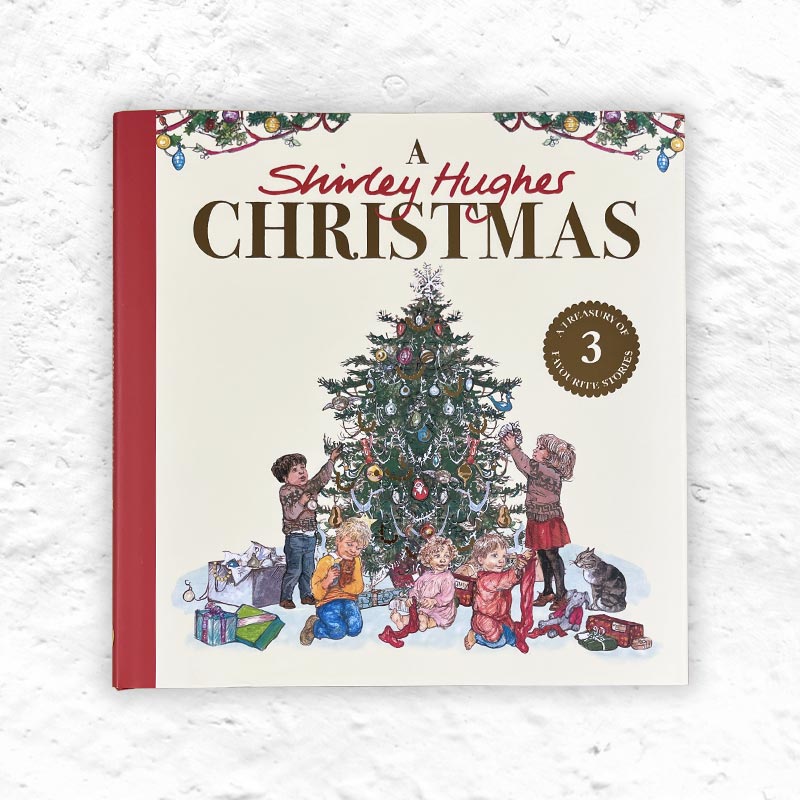 A Shirley Hughes Christmas: A festive treasury of three favourite stories (Hardback)