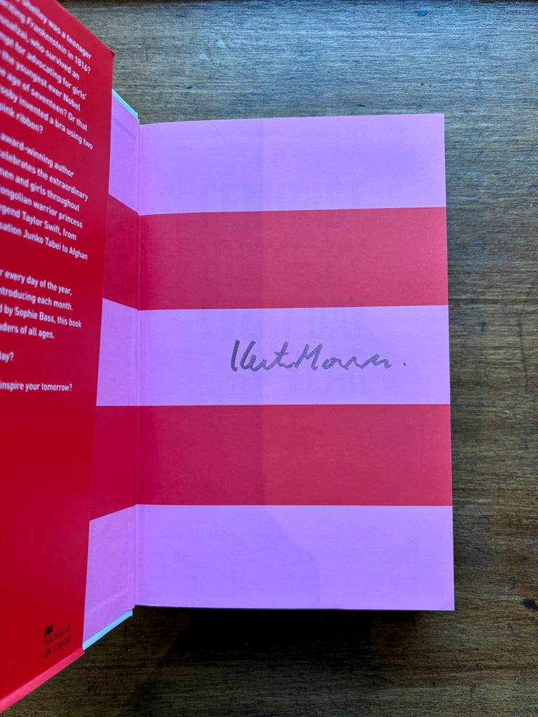 Feminist History for Every Day of the Year: 366 Incredible Women, From Boudica To Taylor Swift, by Kate Mosse (Signed Hardback)