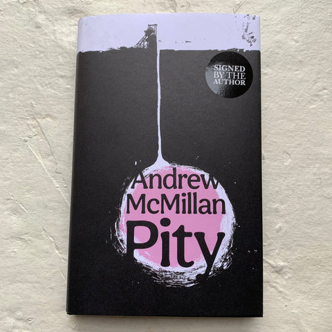 Pity by Andrew McMillan - signed 1st edition hardback
