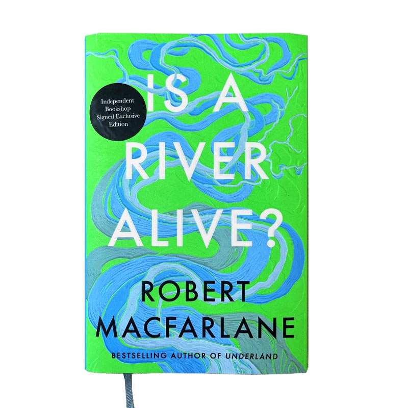 Is A River Alive? by Robert Macfarlane - signed hardback