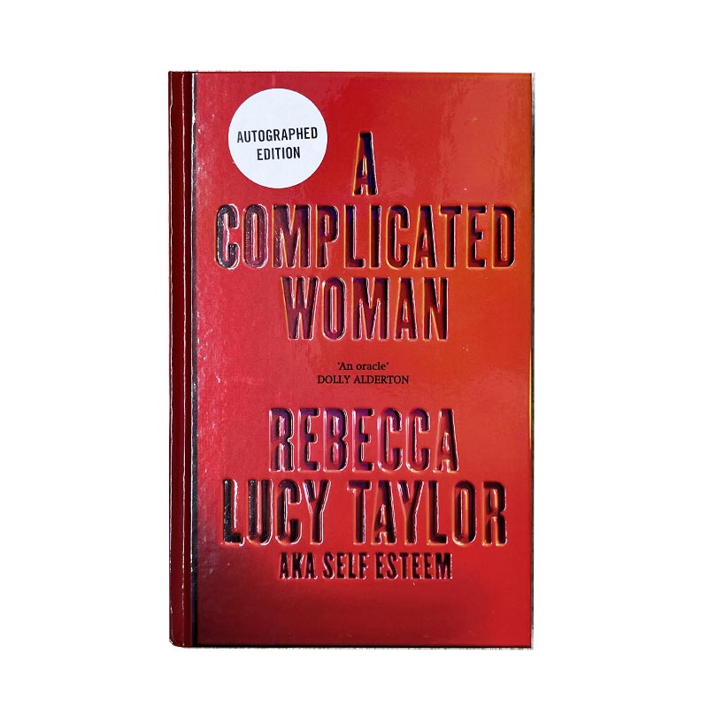 A Complicated Woman by Rebecca Lucy Taylor AKA Self Esteem - signed hardback