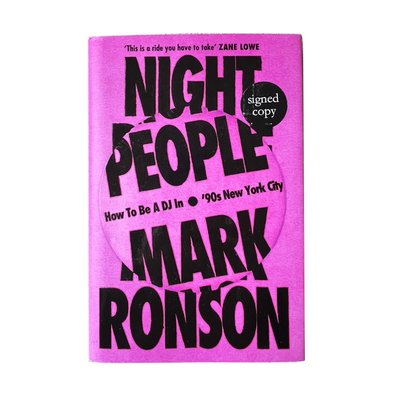 Night People: How to Be a DJ in ‘90s New York City: Signed Edition (Hardback) by Mark Ronson