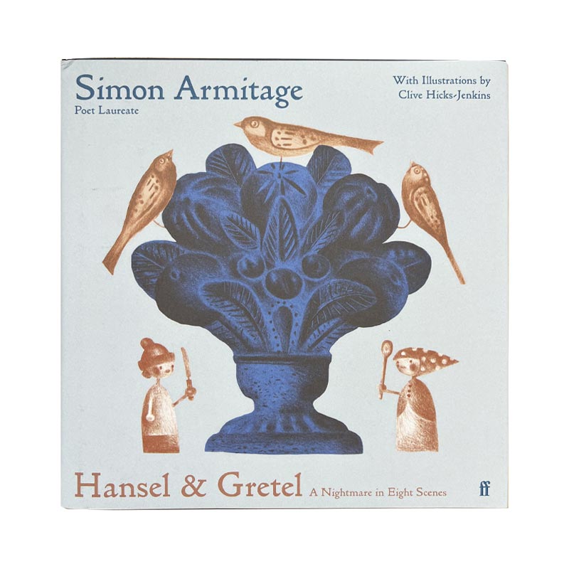 Hansel and Gretel: A Nightmare in Eight Scenes by Simon Armitage & Clive Hicks-Jenkins (Signed Hardback)