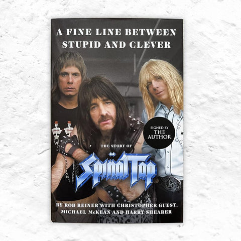 A Fine Line Between Stupid and Clever - The Story of Spinal Tap by Rob Reiner - signed hardback