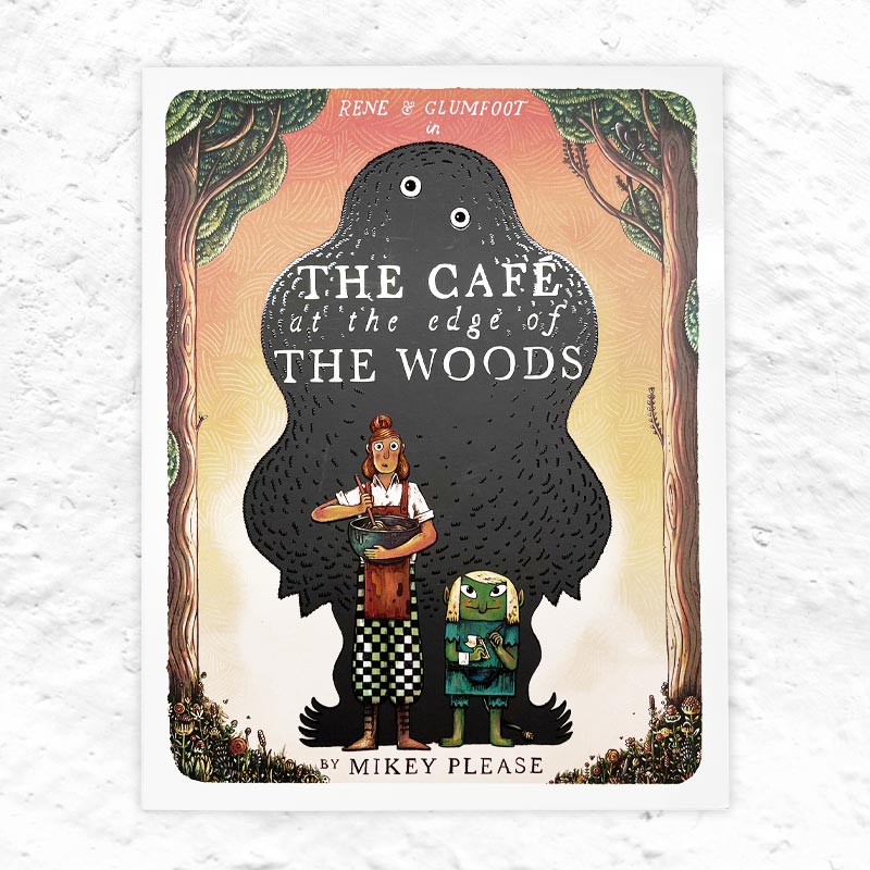 The Cafe at the Edge of the Woods (Paperback) by Mikey Please