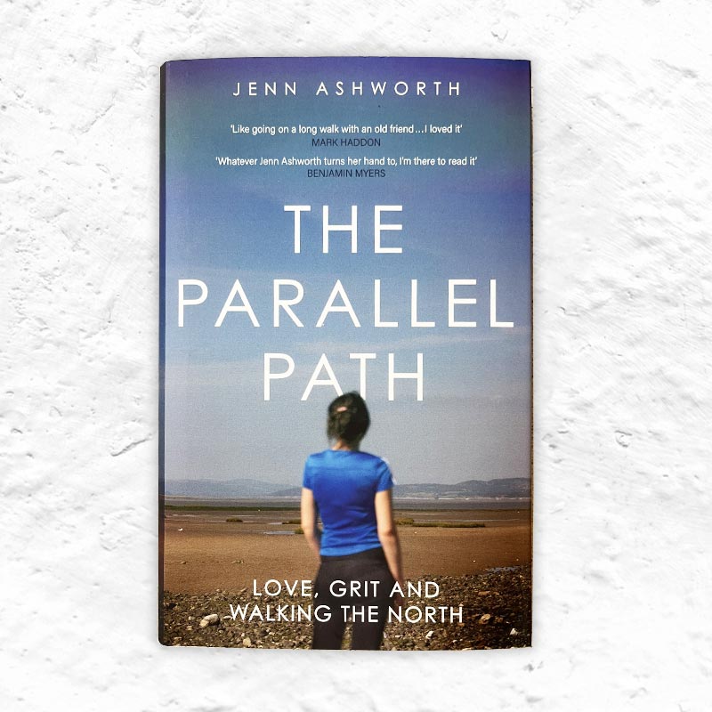 The Parallel Path by Jenn Ashworth - signed hardback