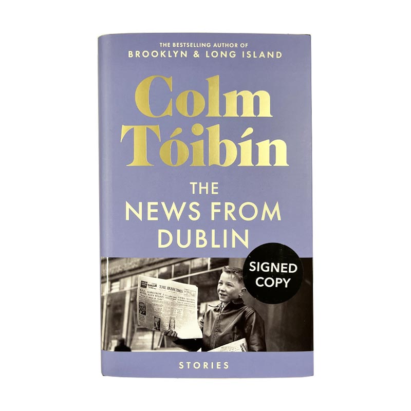 The News From Dublin by Colm Toibin - Signed Hardback