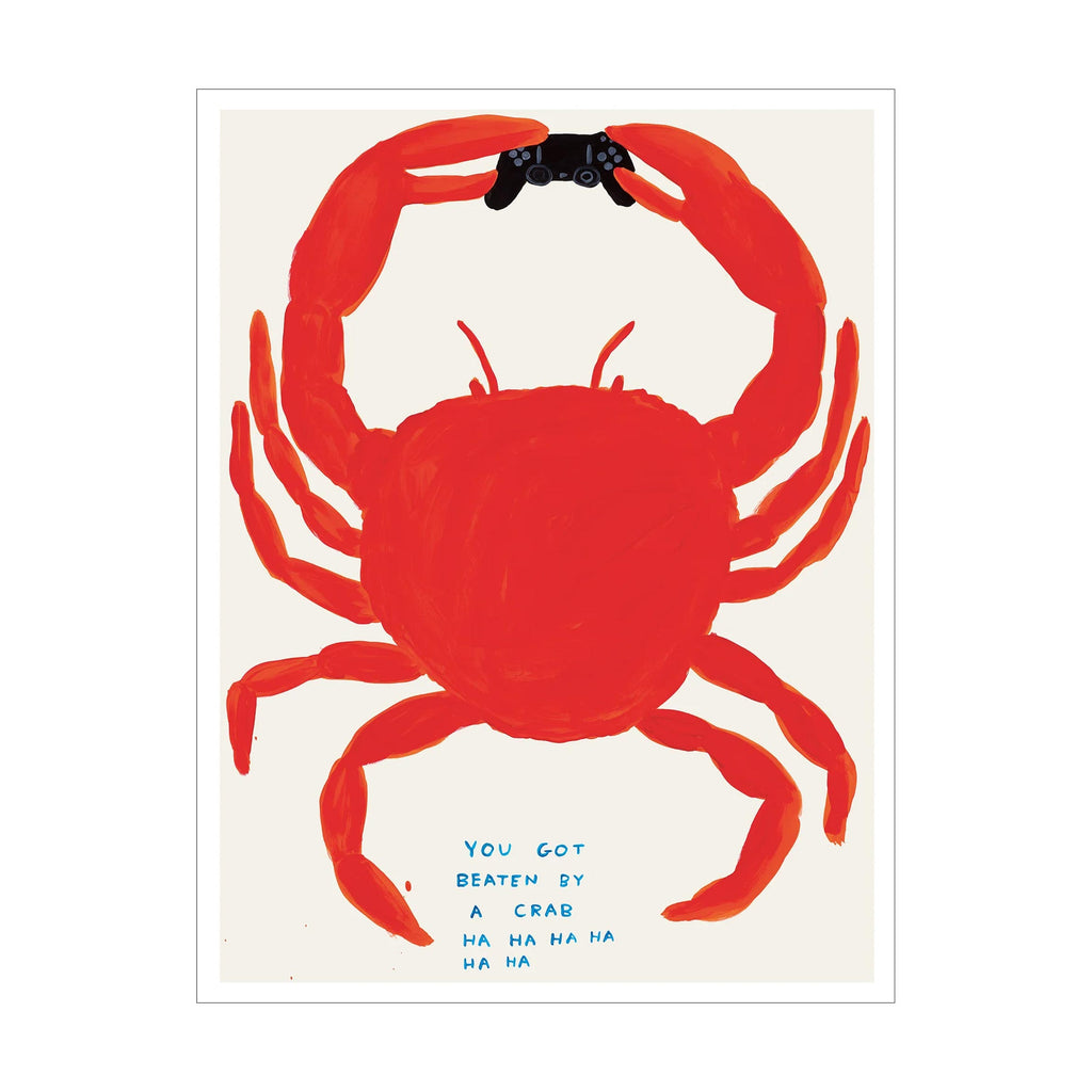 You Got Beaten By A Crab poster by David Shrigley
