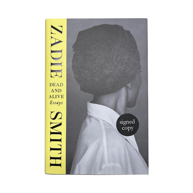 Dead and Alive: Essays, by Zadie Smith - signed hardback