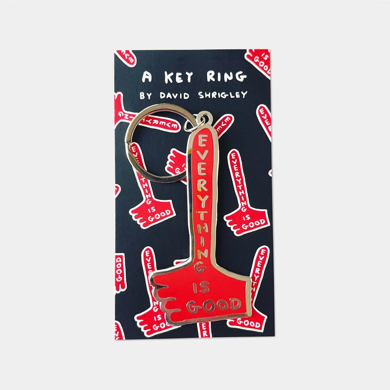 Everything Is Good - keyring by David Shrigley