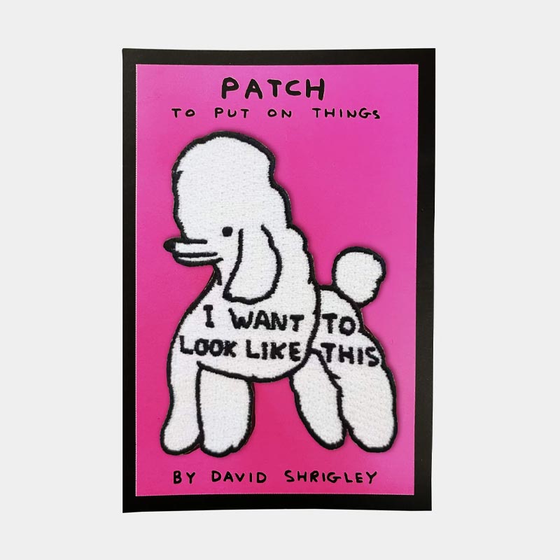 I Want To Look Like This - fabric patch by David Shrigley