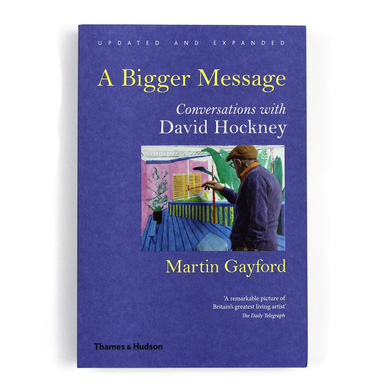 A Bigger Message: Conversations with David Hockney