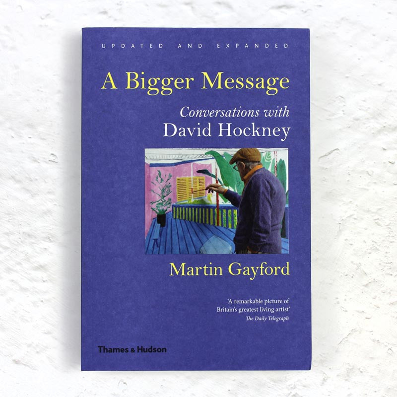 A Bigger Message: Conversations with David Hockney