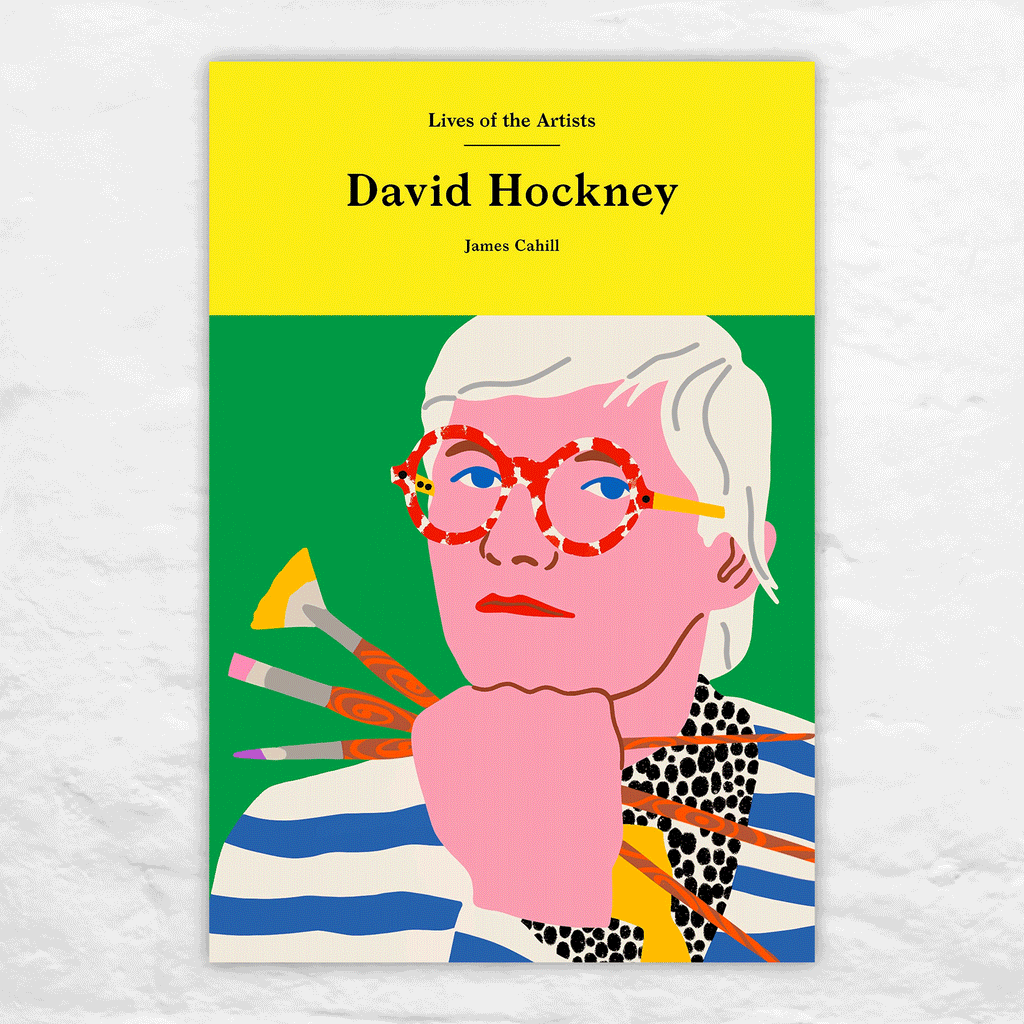 David Hockney - Lives of the Artists by James Cahill (Hardback)