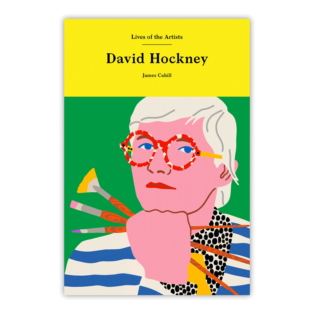 David Hockney - Lives of the Artists by James Cahill (Hardback)