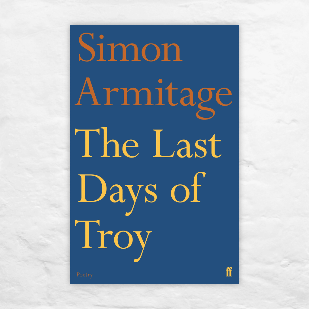 The Last Days of Troy by Simon Armitage - signed