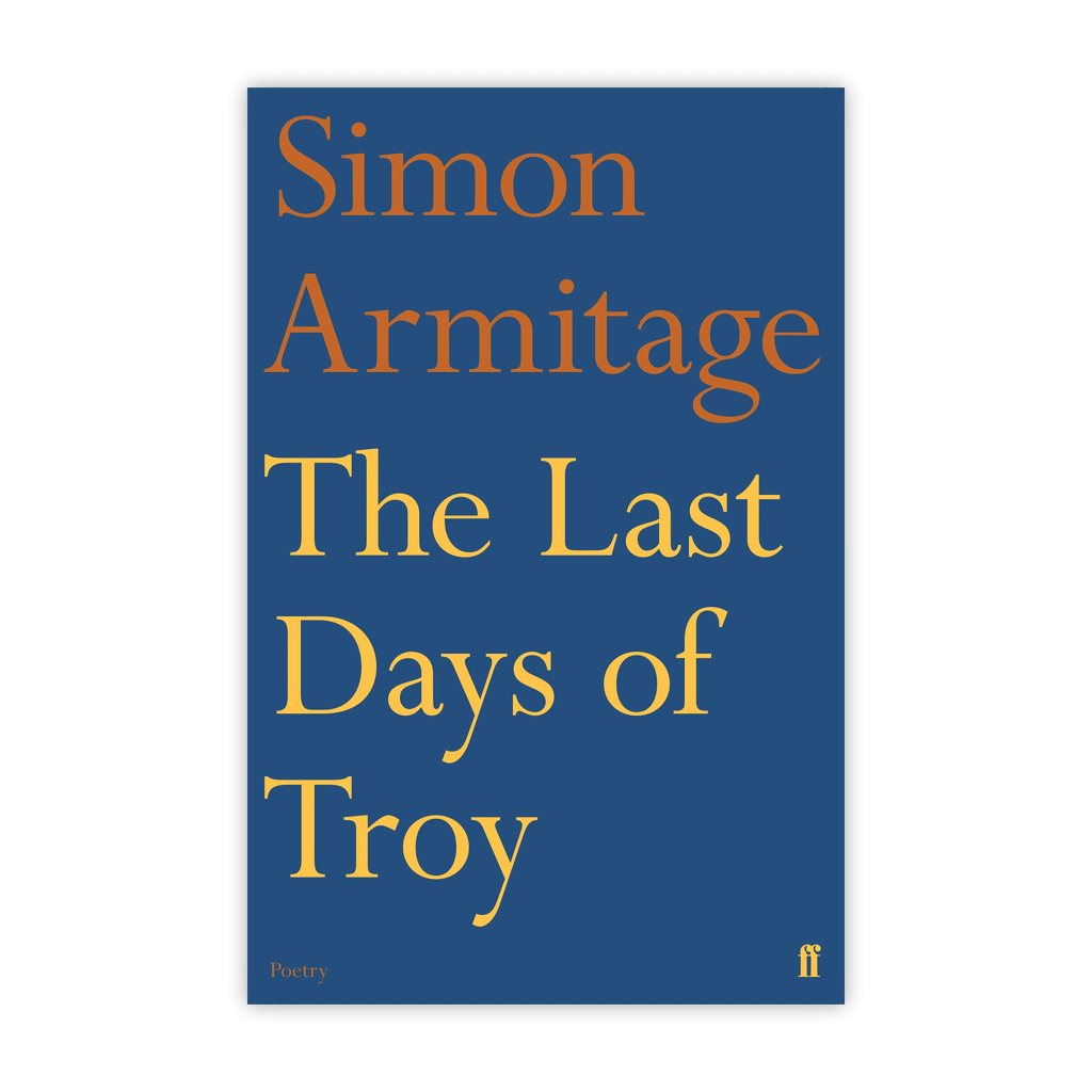 The Last Days of Troy by Simon Armitage - signed