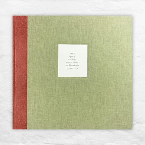 Takk by Michael Symmons Roberts, with illustrations by Jake Attree (limited edition of 75, each signed & numbered by Roberts & Attree)