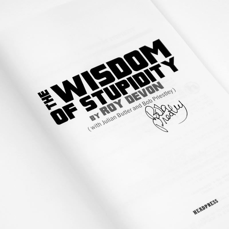 The Wisdom of Stupidity by Roy Devon with Julian Butler and Bob Priestley (first edition signed by Priestley)