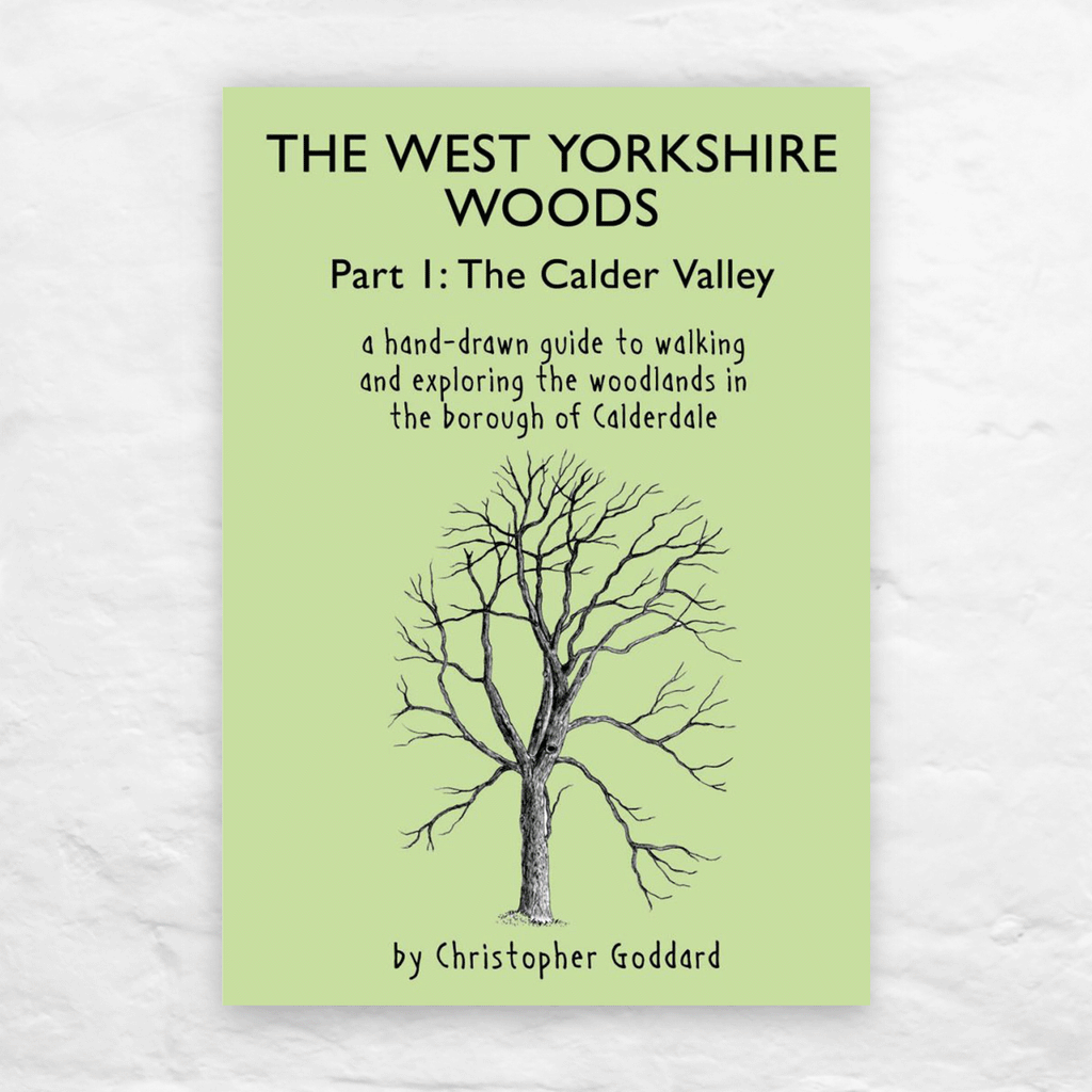 The West Yorkshire Woods Part 1: The Calder Valley by Christopher Goddard