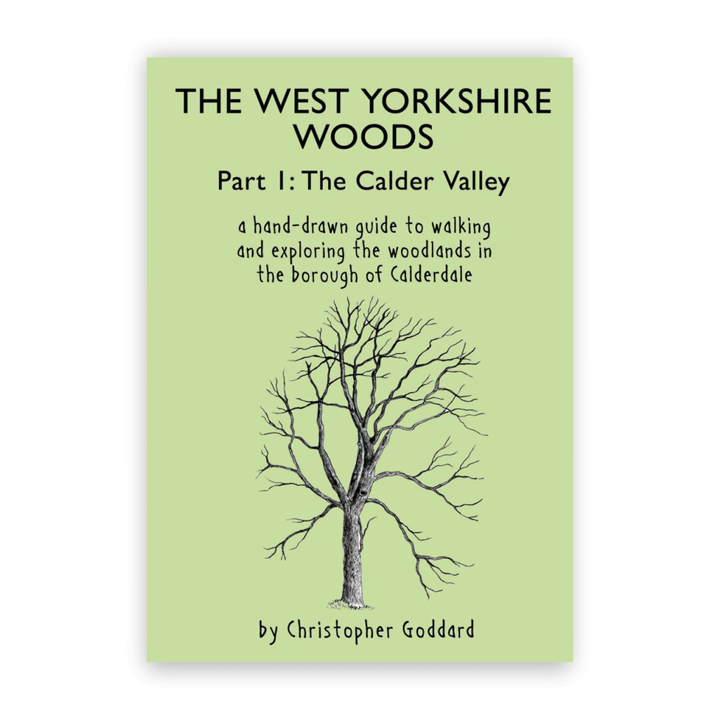 The West Yorkshire Woods Part 1: The Calder Valley by Christopher Goddard