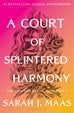 **PREORDER! A Court of Splintered Harmony - A Court of Thorns and Roses (Hardback) by Sarah J. Maas