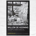 Willem de Kooning: The Last Beginning poster (Black and White Photograph)
