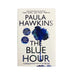 The Blue Hour - Paula Hawkins - signed hardback