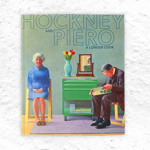 Hockney and Piero: A Longer Look Exhibition Catalogue by Susanna Avery-Quash