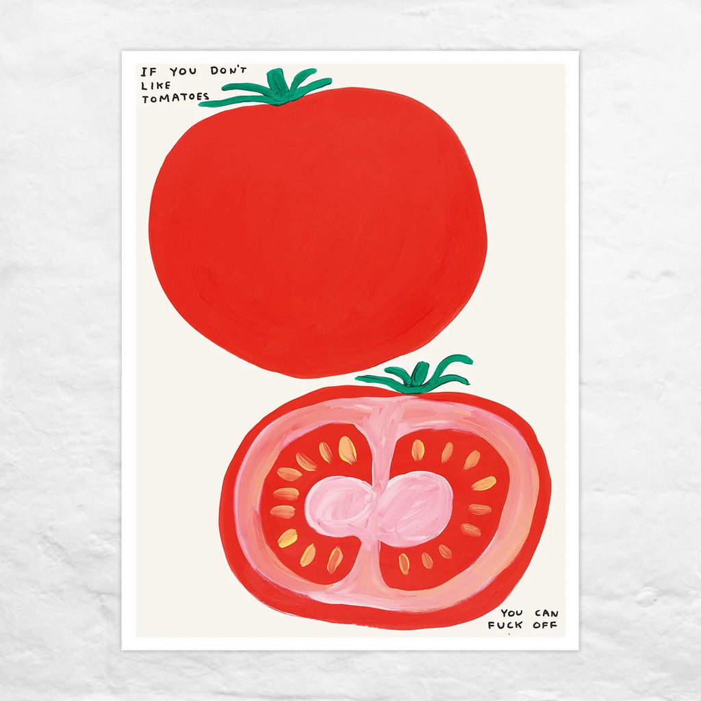 If You Don't Like Tomatoes poster by David Shrigley