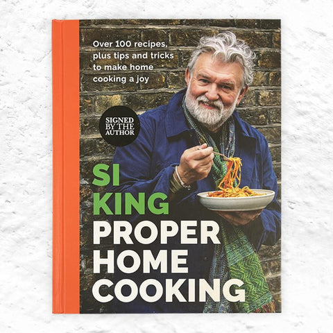 Proper Home Cooking, by Si King - Signed Hardback