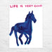 Life Is Very Good poster by David Shrigley