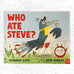 Who Ate Steve? by Liz Susannah Lloyd - Signed Picture Book