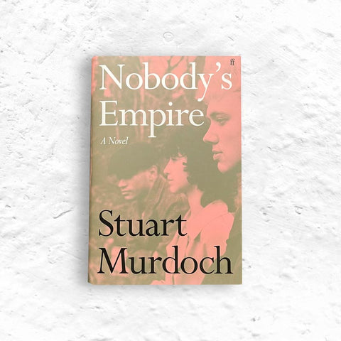 Nobody's Empire by Stuart Murdoch - Signed Hardback