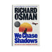 We Chase Shadows by Richard Osman - signed hardback