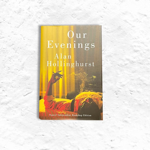 Our Evenings by Alan Hollinghurst - Signed Hardback