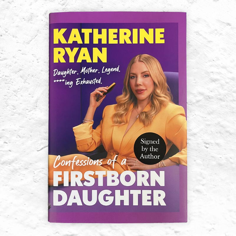 Confessions of a Firstborn Daughter, by Katherine Ryan - signed