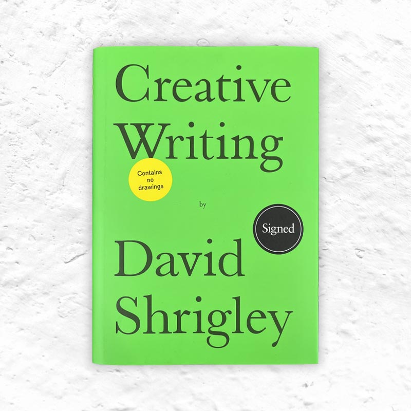 Creative Writing by David Shrigley - signed hardback