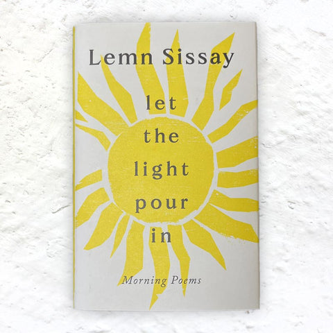 Let the Light Pour in: Morning Poems by Lemn Sissay- signed 1st edition hardback