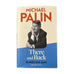 There and Back - Volume Four (Diaries 1999-2009) by Michael Palin - signed hardback