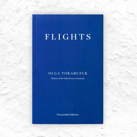 Flights by Olga Tokarczuk - Signed and Numbered Indie Exclusive Edition (Fitzcarraldo Editions)