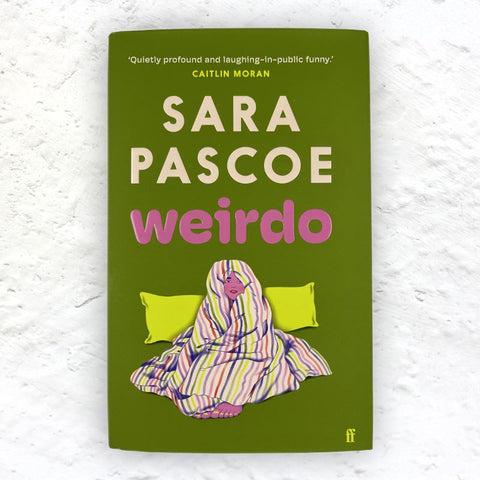 Weirdo by Sara Pascoe - Signed Copy