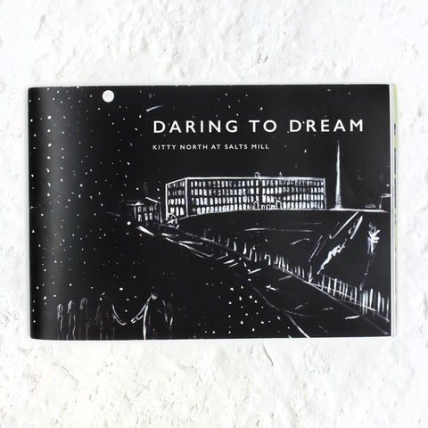 Daring to Dream exhibition catalogue by Kitty North